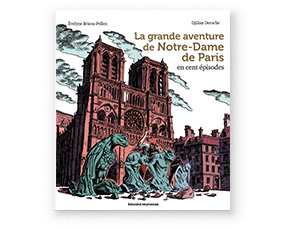 La grande aventure de Notre-Dame de Paris