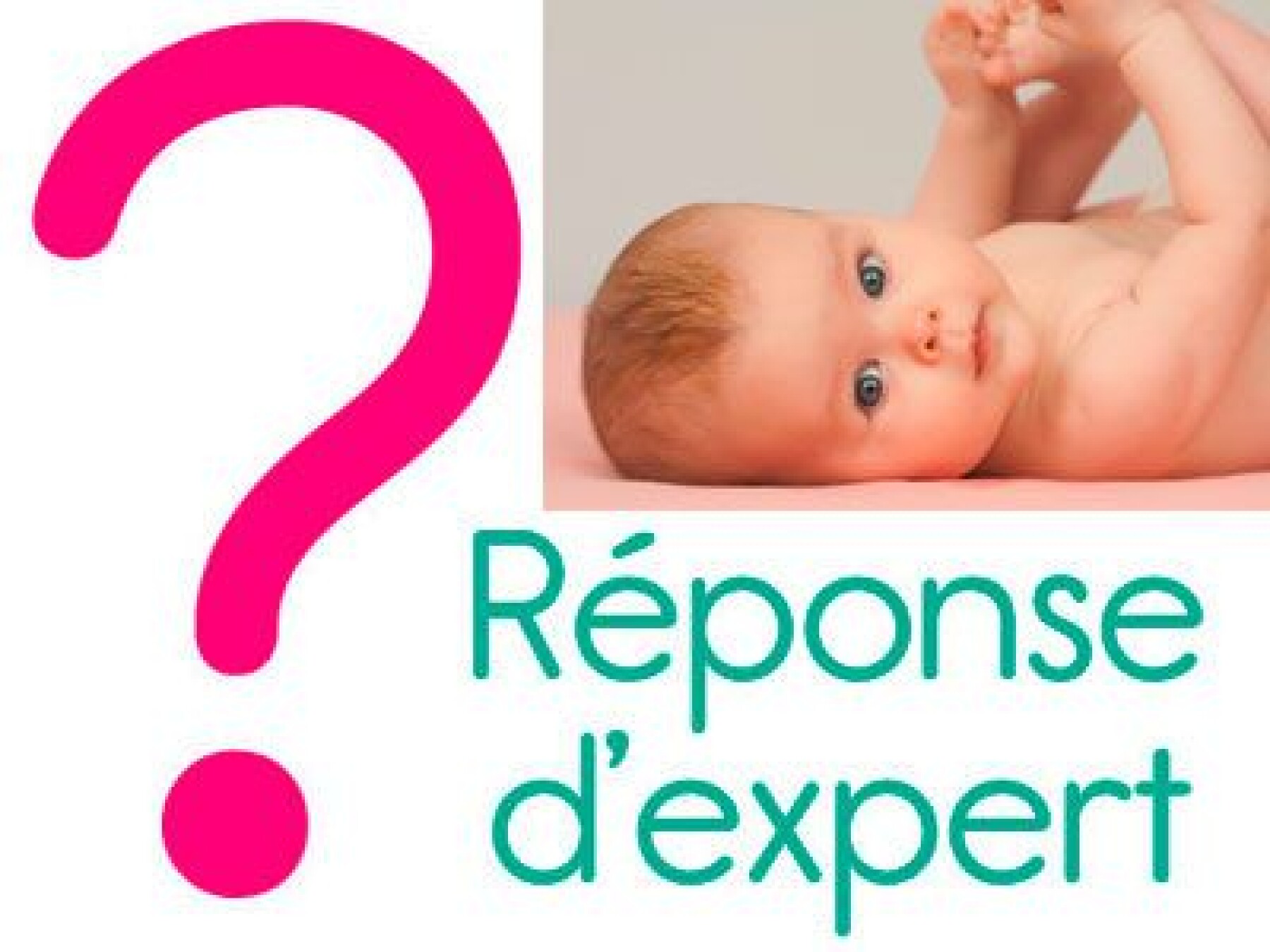 Bébé : nos spécialistes répondent à vos questions