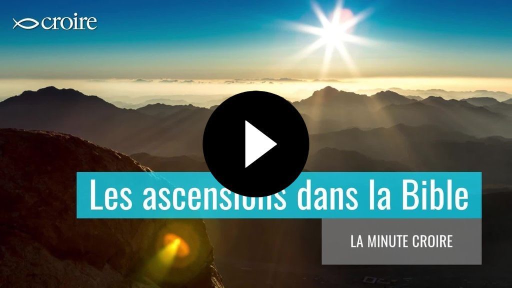 VIDEO – Les ascensions dans la Bible