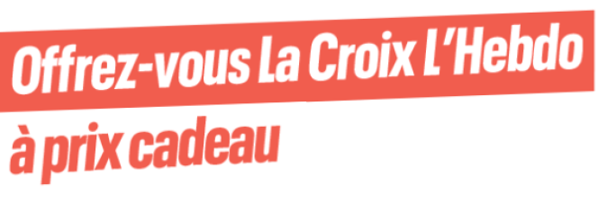 La Croix L’Hebdo - Offre 6 mois pour 49€