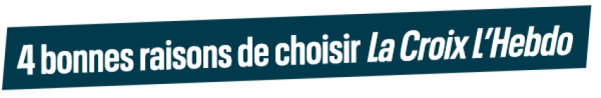 La Croix L’Hebdo - Offre 15€/mois