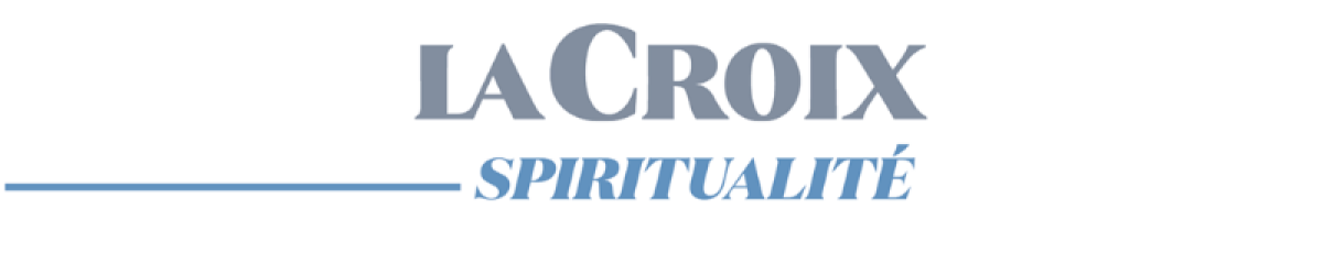 La Croix - Croire - Spiritualité