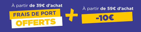 Offre de lancement : à partir de 39€ d'achat : frais de port offerts, à partir de 59€ d'achat : -10€
