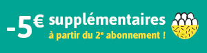 -5€ supplémentaires à partir du 2e abonnement !