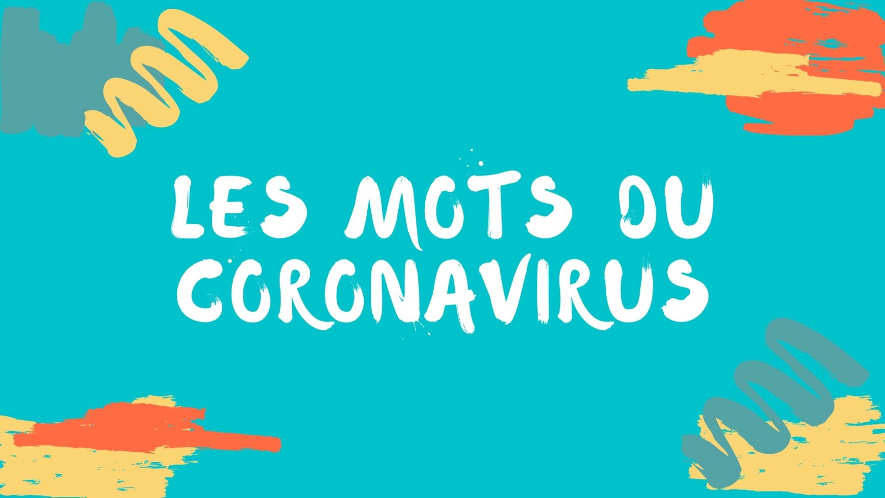 Le guide des mots du coronavirus: les expliquer à ses petits-enfants